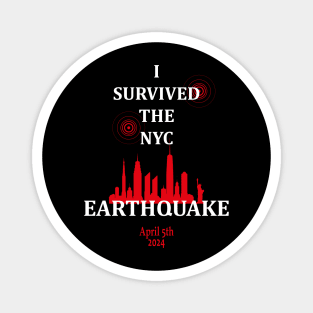 I SURVIVED THE NYC EARTHQUAKE APRIL 5TH, 2024 Magnet